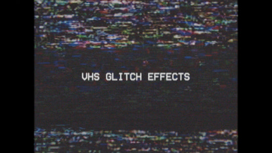 vhs glitch effects