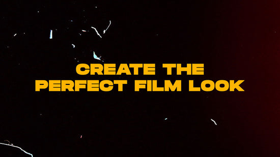 create the perfect film look